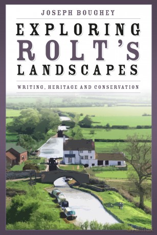 Exploring Rolt's Landscapes: Writing, Heritage and Conservation - Joseph Boughey [KSIĄŻKA]