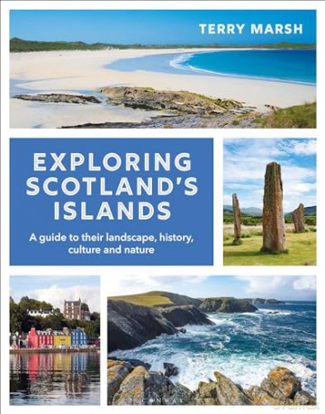 Exploring Scotland's Islands: A guide to their landscape, history, culture and nature - Terry Marsh [KSIĄŻKA]