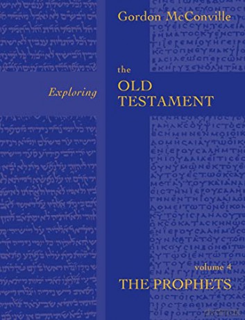 Exploring the Old Testament: The Prophets Volume 4: v. 4 - Gordon McConville [KSIĄŻKA]