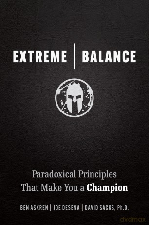 Extreme Balance: Paradoxical Principles That Make You a Champion - Joe De Sena [KSIĄŻKA]
