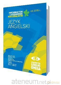 Informator Maturalny J. angielski od 2015 r. [KSIĄŻKA]