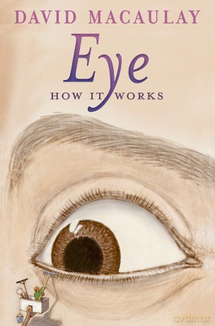 Eye: How It Works - David Macaulay [KSIĄŻKA]