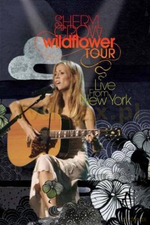 Sheryl Crow: Wildflower Tour Live From New York [DVD]