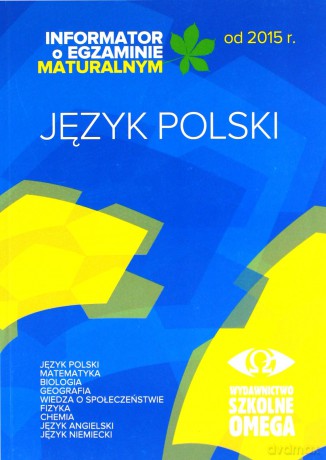 Informator Maturalny J. polski od 2015 r. [KSIĄŻKA]