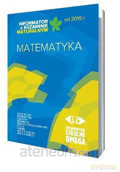 Informator Maturalny Matematyka od 2015 r. [KSIĄŻKA]