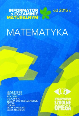 Informator Maturalny Matematyka od 2015 r. [KSIĄŻKA]