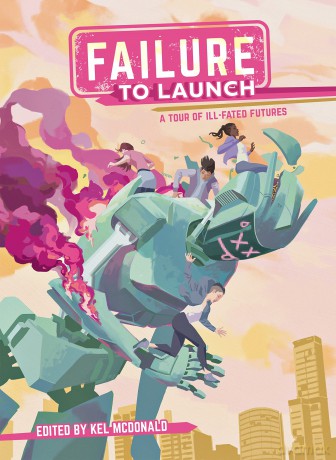 Failure to Launch: A Tour of Ill-Fated Futures - Kel McDonald [KSIĄŻKA]