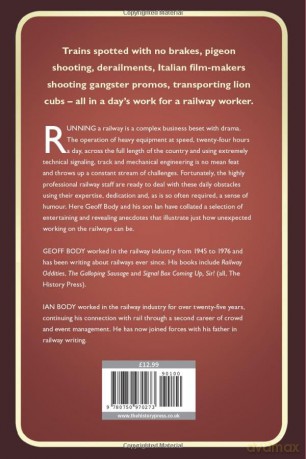 False Starts, Near Misses and Dangerous Goods: Railwaymen's Stories about the Challenges of Running a Railway - Geoff Body [KSIĄŻKA]