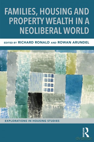 Families, Housing and Property Wealth in a Neoliberal World (Explorations in Housing Studies) - Richard Ronald [KSIĄŻKA]