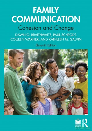 Family Communication: Cohesion and Change - Dawn O. Braithwaite [KSIĄŻKA]