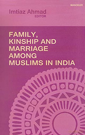 Family, Kinship and Marriage Among Muslims in India [KSIĄŻKA]