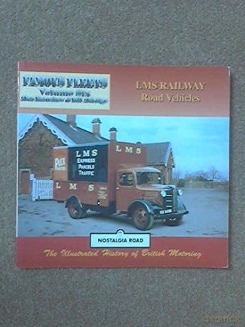 Famous Fleets - LMS Railway Road Vehicles - the Illustrated History of British Motoring - Alan Earnshaw [KSIĄŻKA]