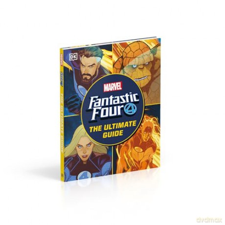 Fantastic Four The Ultimate Guide: The Ultimate Guide to Marvel's Original Super Hero Family - Melanie Scott [KSIĄŻKA]