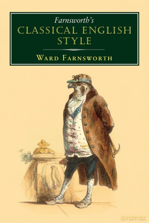 Farnsworth's Classical English Style: 3 - Ward Farnsworth [KSIĄŻKA]