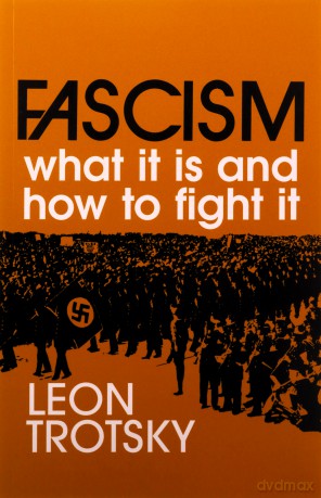 Fascism: What it is and How to Fight it - Leon Trotsky [KSIĄŻKA]