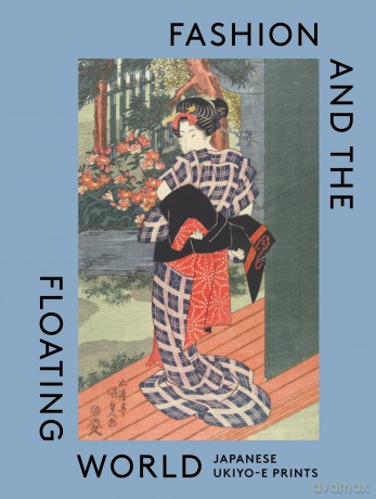 Fashion and the Floating World: Japanese ukiyo-e Prints - Anna Jackson [KSIĄŻKA]