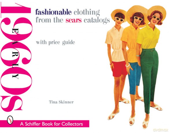 Fashionable Clothing from the Sears Catalogs: Early 1960s - Tina Skinner [KSIĄŻKA]