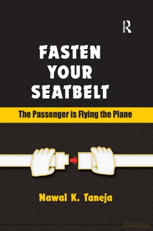 Fasten Your Seatbelt: The Passenger is Flying the Plane - Nawal K. Taneja [KSIĄŻKA]