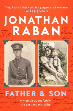Father and Son: A memoir about family, the past and mortality - Jonathan Raban [KSIĄŻKA]