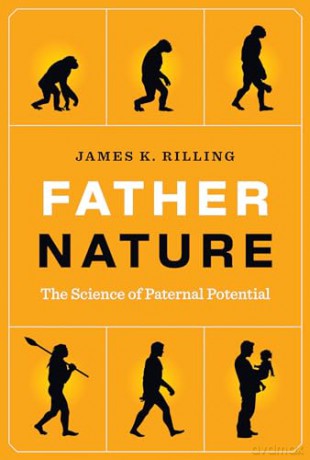 Father Nature: The Science of Paternal Potential - James K. Rilling [KSIĄŻKA]