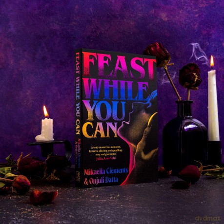 Feast While You Can: a 'brilliantly visceral queer horror' for fans of Julia Armfield and Eliza Clark - Mikaella Clements [KSIĄŻKA]