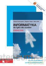 Informatyka LO Nie tylko dla uczniów ZP w.2012 [KSIĄŻKA]