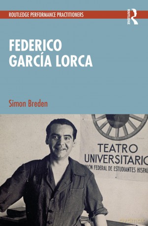 Federico García Lorca (Routledge Performance Practitioners) - Simon Breden [KSIĄŻKA]