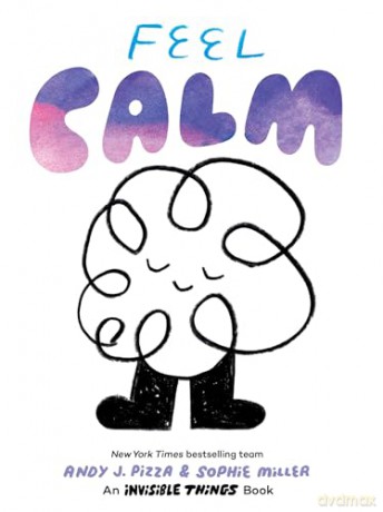 Feel Calm: An Invisible Things Book - Andy J. Pizza [KSIĄŻKA]