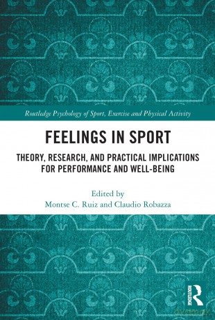 Feelings in Sport: Theory, Research, and Practical Implications for Performance and Well-being (Routledge Psychology of Sport, Exercise and Physical Activity) - Montse Ruiz [KSIĄŻKA]