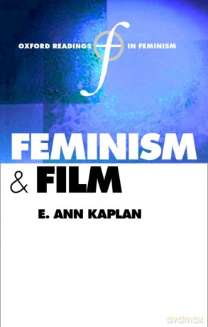 Feminism and Film (Oxford Readings in Feminism) - E. Ann Kaplan [KSIĄŻKA]