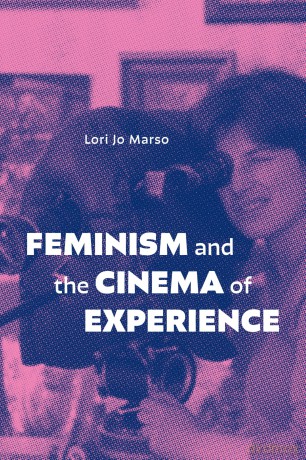 Feminism and the Cinema of Experience - Lori Jo Marso [KSIĄŻKA]