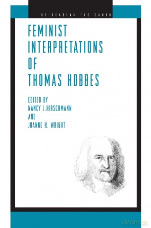 Feminist Interpretations of Thomas Hobbes (Re-Reading the Canon) - Nancy J. Hirschmann [KSIĄŻKA]