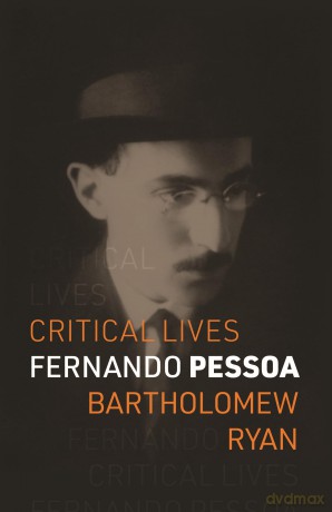 Fernando Pessoa (Critical Lives) - Bartholomew Ryan [KSIĄŻKA]