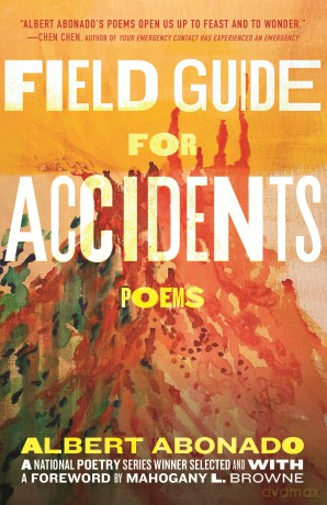 Field Guide for Accidents: Poems (National Poetry) (National Poetry, 9) - Albert Abonado [KSIĄŻKA]