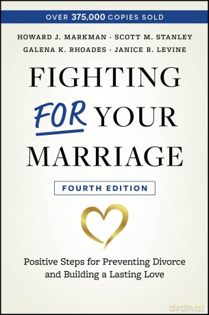 Fighting For Your Marriage: Positive Steps for Preventing Divorce and Building a Lasting Love - Scott M. Stanley [KSIĄŻKA]
