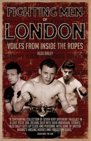 Fighting Men of London: Voices from Inside the Ropes - Alex Daley [KSIĄŻKA]