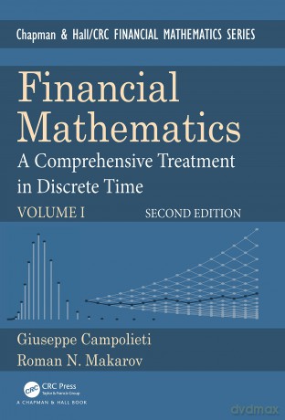 Financial Mathematics: A Comprehensive Treatment in Discrete Time (Chapman and Hall/CRC Financial Mathematics Series) - Giuseppe Campolieti [KSIĄŻKA]