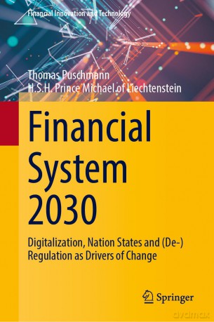 Financial System 2030: Digitalization, Nation States and (De-)Regulation as Drivers of Change (Financial Innovation and Technology) - Thomas Puschmann [KSIĄŻKA]