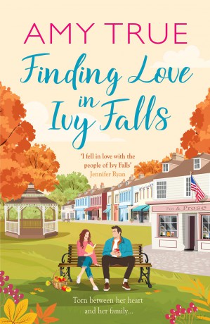 Finding Love in Ivy Falls: An irresistible small town romance (Ivy Falls, 2): An irresistible small town friends-to-lovers romance - Amy True [KSIĄŻKA]
