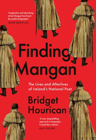 Finding Mangan: The many lives and afterlives of James Clarence Mangan - Bridget Hourican [KSIĄŻKA]