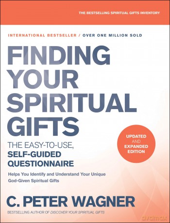 Finding Your Spiritual Gifts Questionnaire: The Easy-To-Use, Self-Guided Questionnaire - C Peter Wagner [KSIĄŻKA]