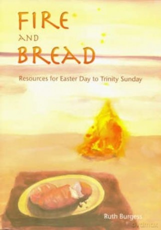 Fire and Bread: Resources for Eastertide - Ruth Burgess [KSIĄŻKA]