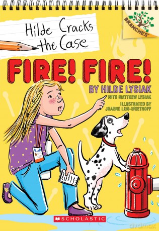 Fire! Fire!: A Branches Book (Hilde Cracks the Case #3): Volume 3 - Hilde Lysiak [KSIĄŻKA]