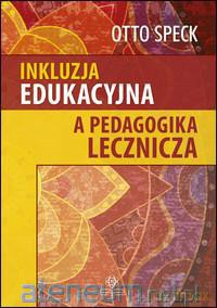 Inkluzja edukacyjna a pedagogika lecznicza [KSIĄŻKA]