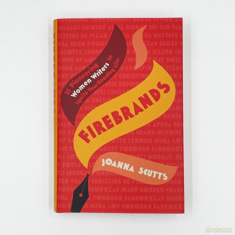 Firebrands - 25 Pioneering Women Writers to Ignite Your Reading Life - Joanna Scutts [KSIĄŻKA]