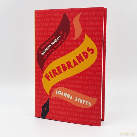 Firebrands - 25 Pioneering Women Writers to Ignite Your Reading Life - Joanna Scutts [KSIĄŻKA]