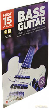 First 15 Lessons - Bass Guitar: A Beginner's Guide, Featuring Step-by-Step Lessons with Audio, Video, and Popular Songs! - Jon Liebman [KSIĄŻKA]