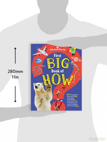 First Big Book of How: How do polar bears keep warm How do keys open locks How do spacesuits work The ultimate book of answers for kids who need to know HOW! - Sally Symes [KSIĄŻKA]