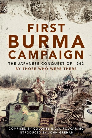 First Burma Campaign: The Japanese Conquest of 1942 - Colonel E C V Foucar MC [KSIĄŻKA]