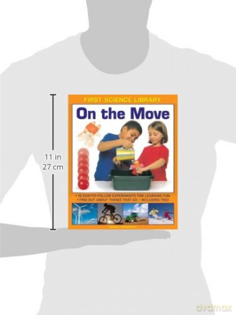 First Science Library: On the Move: 15 Easy-to-follow Experiments for Learning Fun. Find out About Things That Go - Including You! - Wendy Madgwick [KSIĄŻKA]